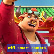 wifi smart camera easy to achieve real time remote viewing